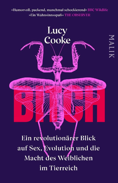 Bitch - Ein revolutionärer Blick auf Sex, Evolution und die Macht des Weiblichen im Tierreich