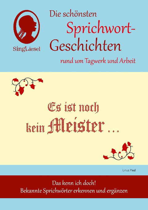 Es ist noch kein Meister vom Himmel gefallen, Die schönsten Sprichwort-Geschichten rund ums Tagwerk für Menschen mit Demenz