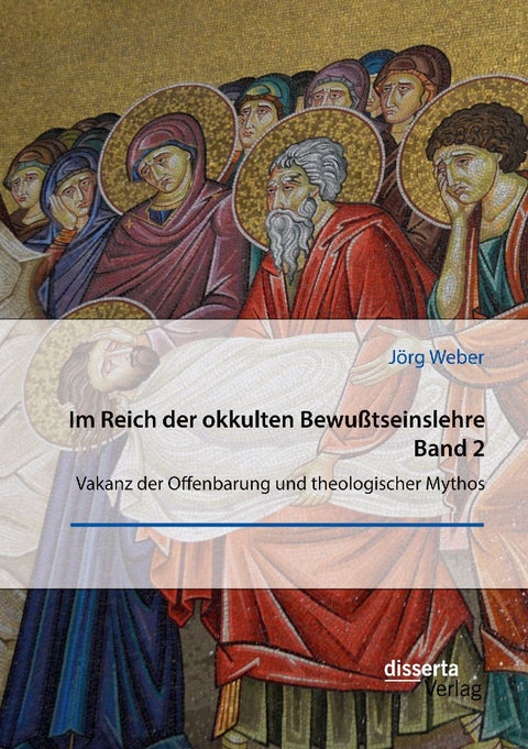 Im Reich der okkulten Bewußtseinslehre. Band 2. Vakanz der Offenbarung und theologischer Mythos