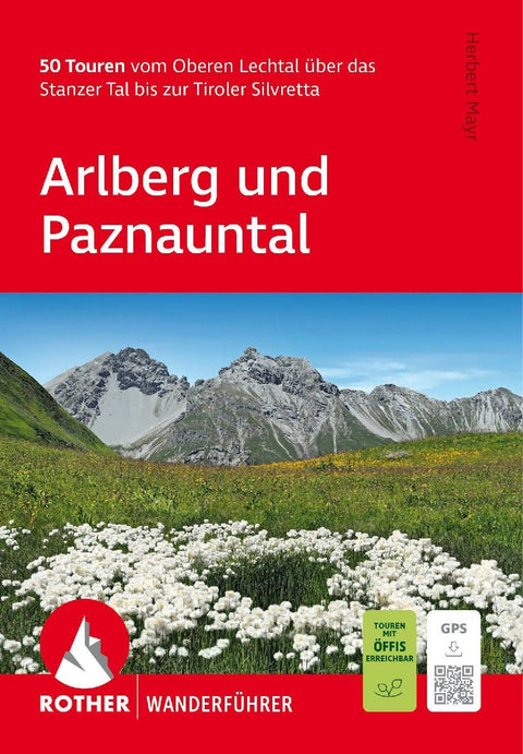 ROTHER Wanderführer Arlberg und Paznauntal. 50 Touren vom Oberen Lechtal über das Stanzer Tal bis zur Tiroler Silvretta