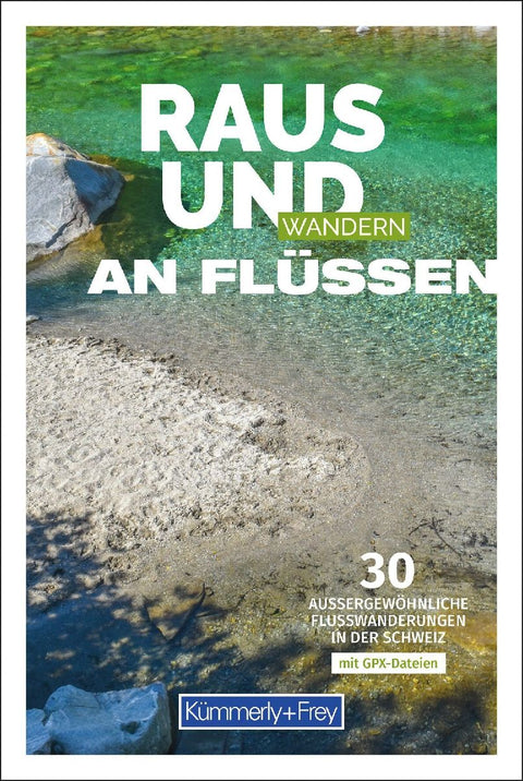 Kümmerly+Frey Raus und Wandern an Flüssen - Wanderführer