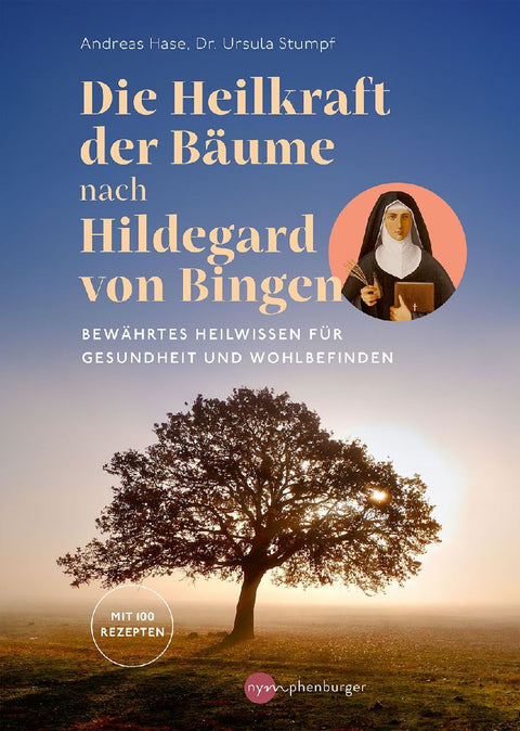 Die Heilkraft der Bäume nach Hildegard von Bingen