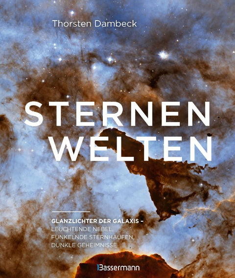 Sternenwelten - Glanzlichter der Galaxis. Spektakuläre Bilder des Universums