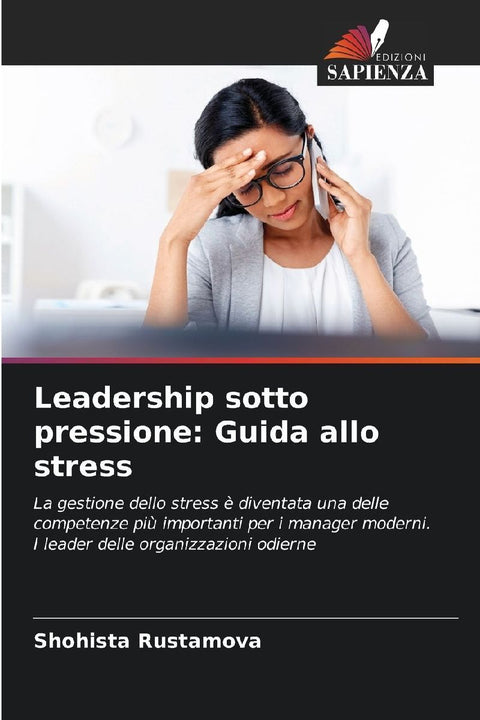 Leadership sotto pressione: Guida allo stress