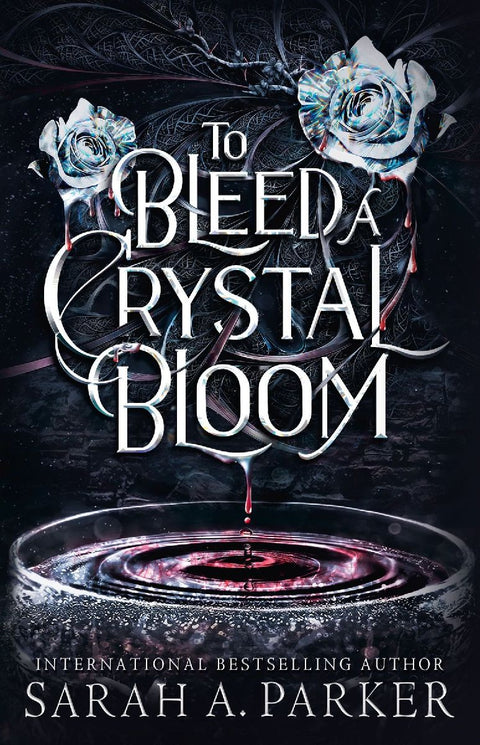 To Bleed a Crystal Bloom