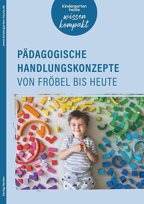 Pädagogische Handlungskonzepte von Fröbel bis heute