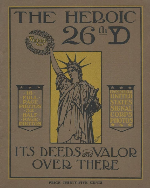 The Heroic 26th United States Infantry Yankee Division Its Deeds and Valor Over There In World War One