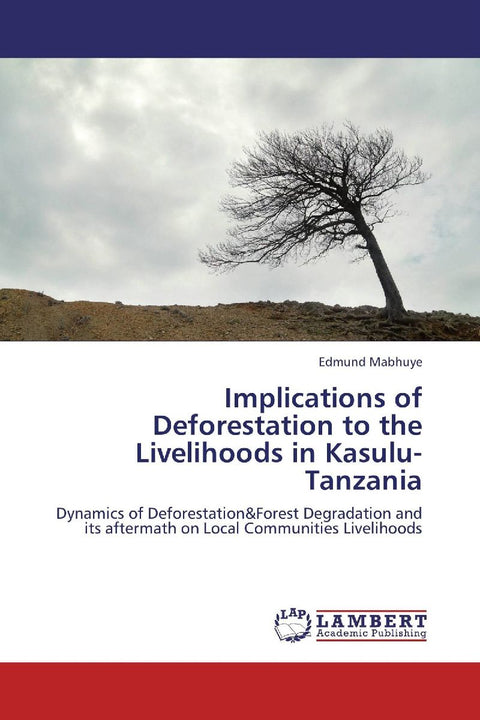 Implications of Deforestation to the Livelihoods in Kasulu-Tanzania