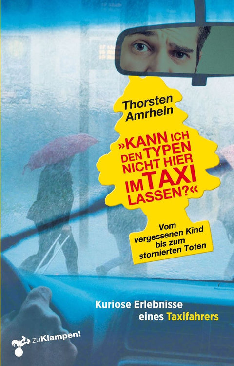'Kann ich den Typen nicht hier im Taxi lassen?'