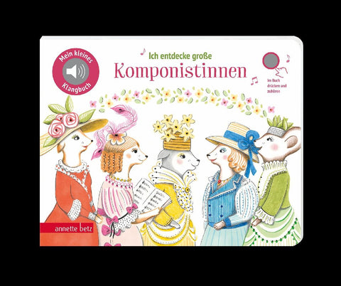 Ich entdecke große Komponistinnen (Mein kleines Klangbuch)