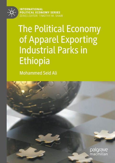 The Political Economy of Apparel Exporting Industrial Parks in Ethiopia