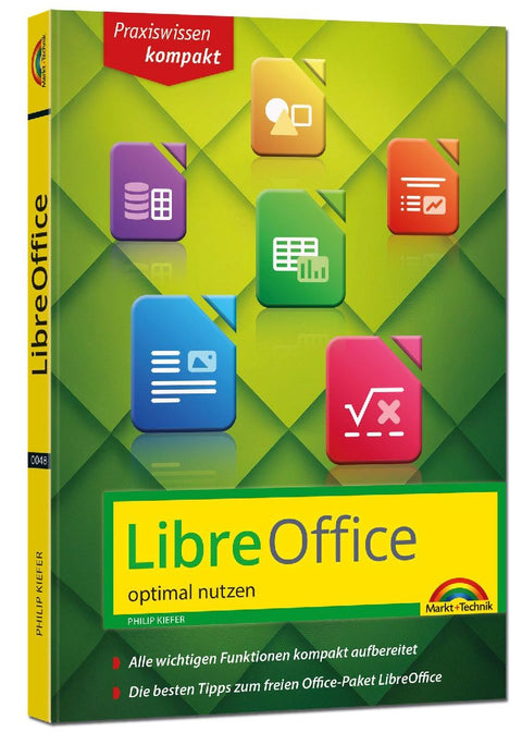 LibreOffice - Praxiswissen - Das Handbuch zur Software für Ein- und Umsteiger