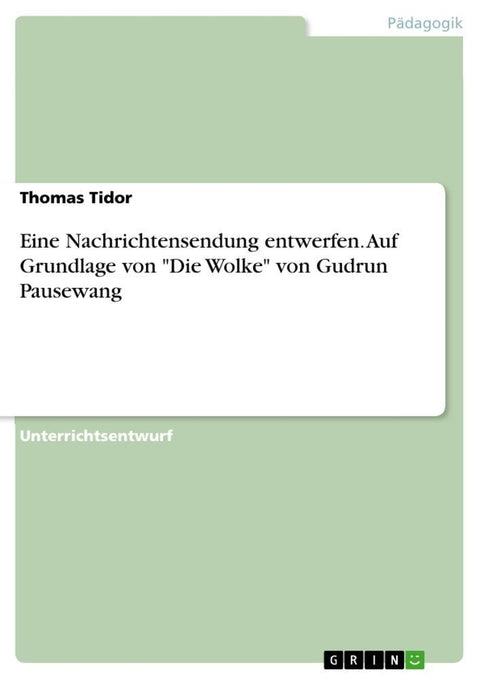 Eine Nachrichtensendung entwerfen. Auf Grundlage von "Die Wolke" von Gudrun Pausewang