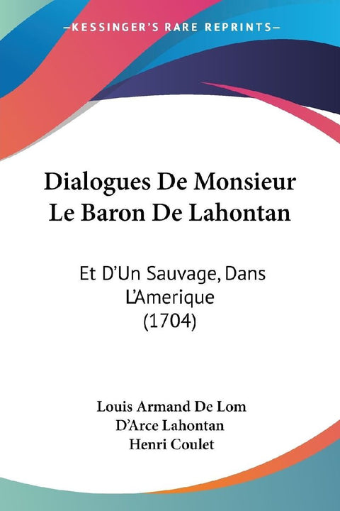 Dialogues De Monsieur Le Baron De Lahontan