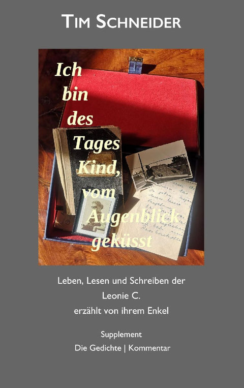 Ich bin des Tages Kind, vom Augenblick geküsst