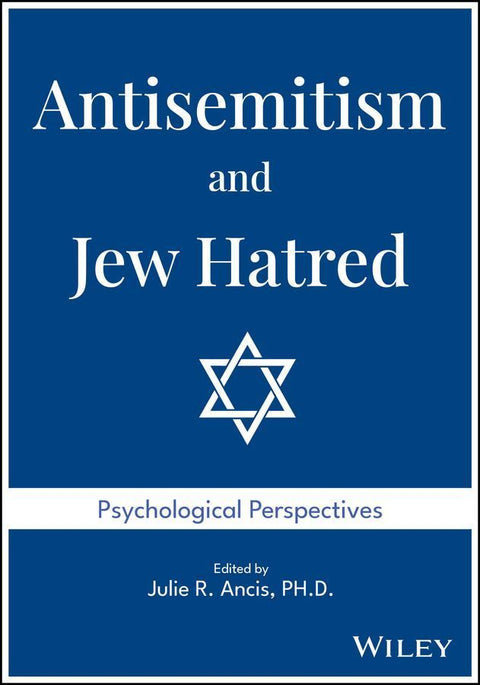 Antisemitism and Jew Hatred: Psychological Perspectives