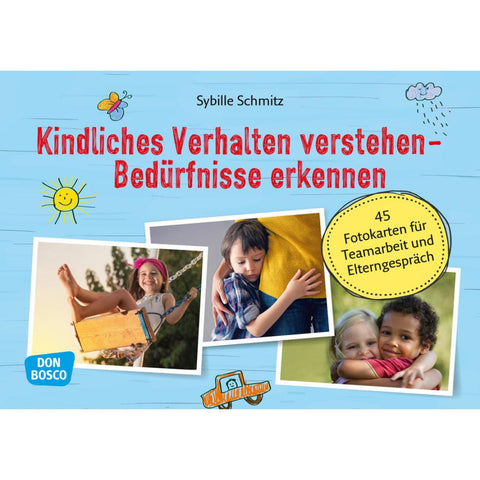 Kindliches Verhalten verstehen - Bedürfnisse erkennen