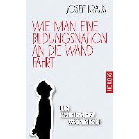 Wie man eine Bildungsnation an die Wand fährt