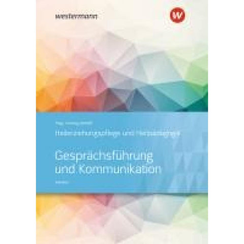 Heilerziehungspflege und Heilpädagogik. Schulbuch. Gesprächsführung und Kommunikation