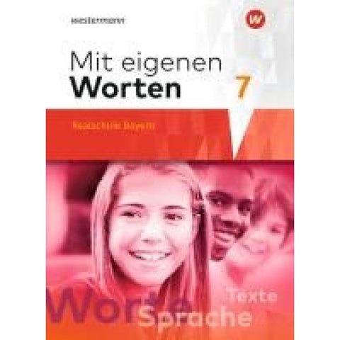 Mit eigenen Worten 7. Schulbuch. Sprachbuch für bayerische Realschulen