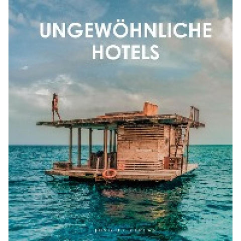 Ungewöhnliche Hotels