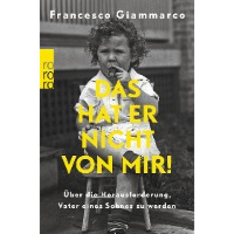 Das hat er nicht von mir!