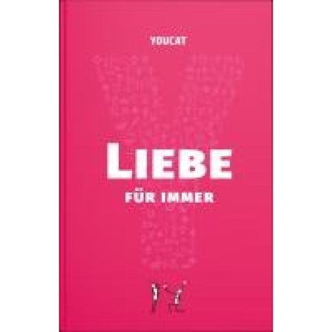 YOUCAT Liebe für immer