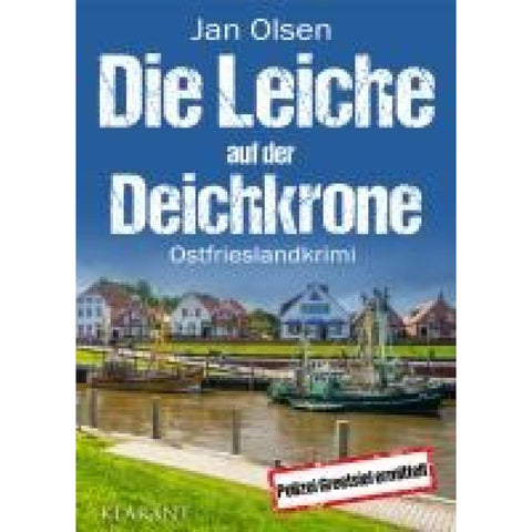 Die Leiche auf der Deichkrone. Ostfrieslandkrimi