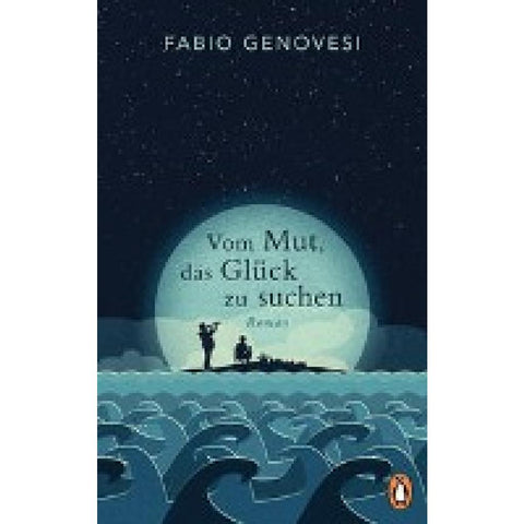 Vom Mut, das Glück zu suchen