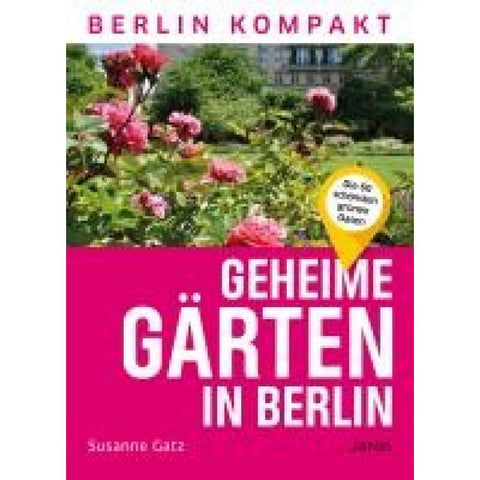 Geheime Gärten in Berlin
