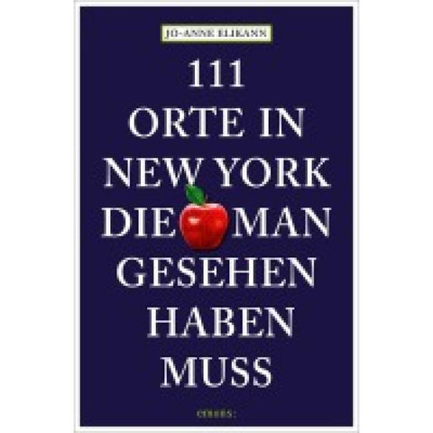 111 Orte in New York, die man gesehen haben muss