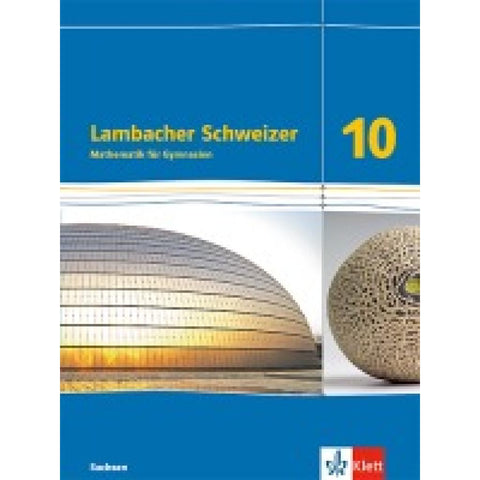 Lambacher Schweizer Mathematik 10. Schulbuch Klasse 10. Ausgabe Sachsen