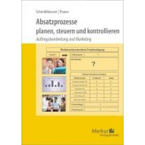 Absatzprozesse. planen, steuern und kontrollieren