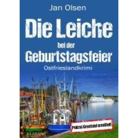 Die Leiche bei der Geburtstagsfeier. Ostfrieslandkrimi