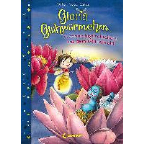 Gloria Glühwürmchen - Gutenachtgeschichten aus dem Glitzerwald