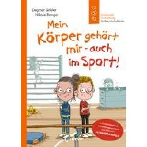 Mein Körper gehört mir - auch im Sport! (Starke Kinder, glückliche Eltern)