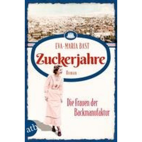 Zuckerjahre - Die Frauen der Backmanufaktur