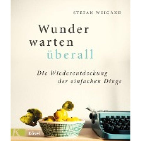 Wunder warten überall