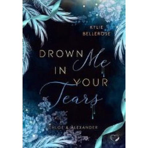 Drown me in your Tears