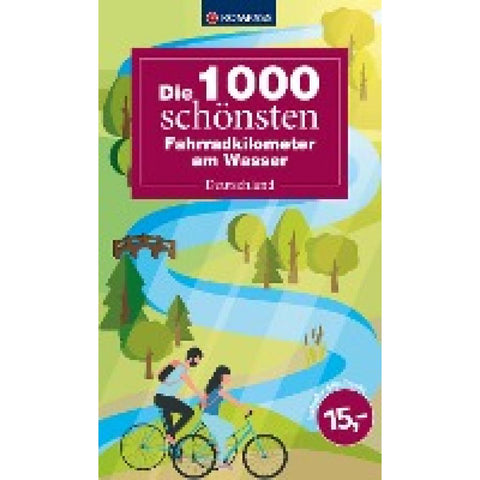 Die 1000 schönsten Fahrradkilometer am Wasser