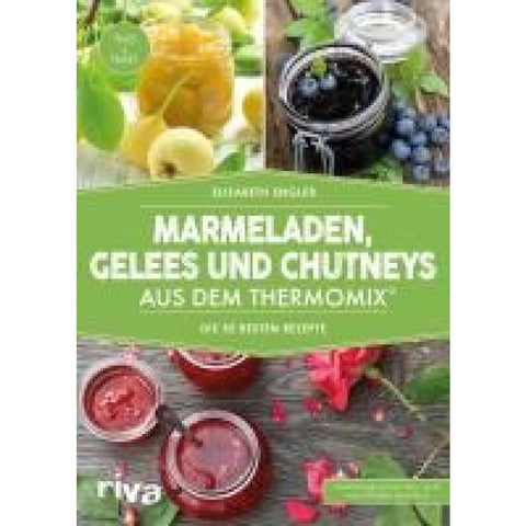 Marmeladen, Gelees und Chutneys aus dem Thermomix®