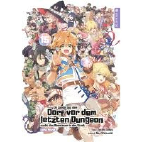 Ein Landei aus dem Dorf vor dem letzten Dungeon sucht das Abenteuer in der Stadt Light Novel 15