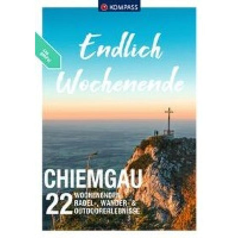 KOMPASS Endlich Wochenende - Chiemgau
