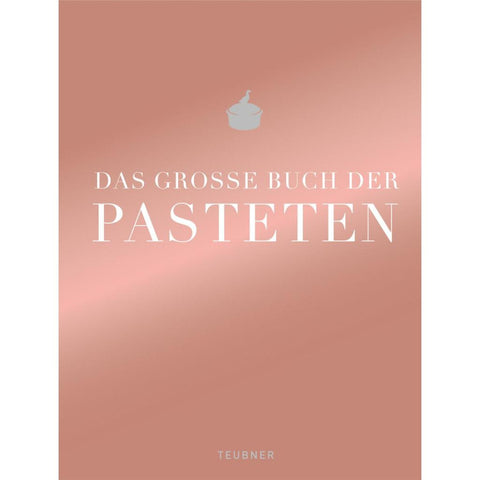 Das große Buch der Pasteten