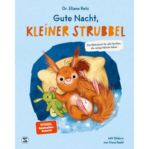 Gute Nacht, kleiner Strubbel - Das Bilderbuch für alle Familien, die ruhige Nächte lieben