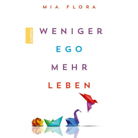 Weniger Ego ... mehr Leben