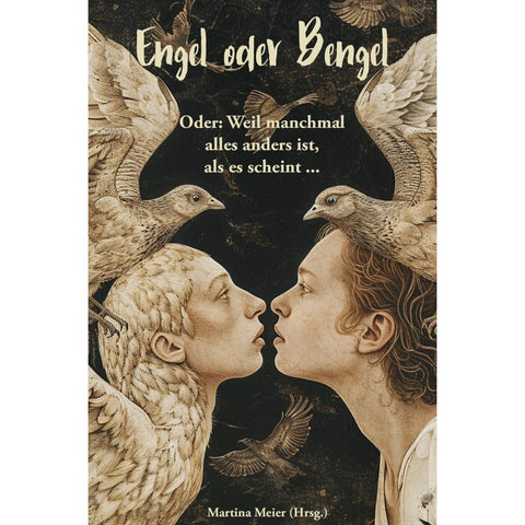 Engel oder Bengel - Oder: Weil manchmal alles anders ist, als es scheint ...