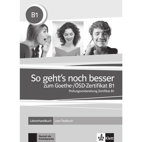 So geht's noch besser zum Goethe-/ÖSD-Zertifikat B1. Lehrerhandbuch
