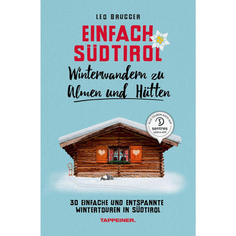 Einfach Südtirol: Winterwandern zu Almen und Hütten