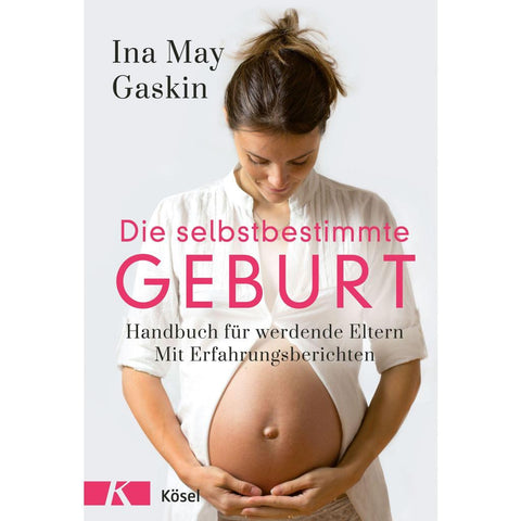 Die selbstbestimmte Geburt